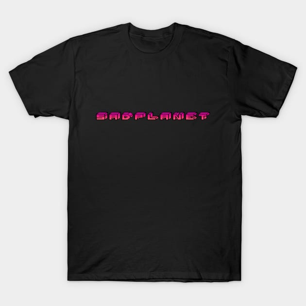 SadPlanet(Videogame) T-Shirt by GrounBEEFtaxi